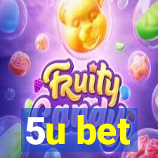 5u bet