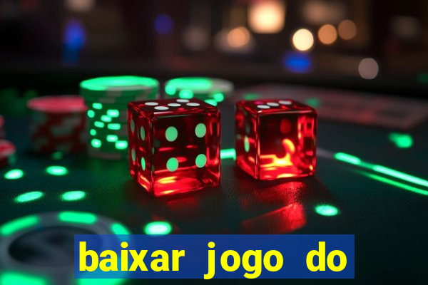 baixar jogo do tigrinho oficial