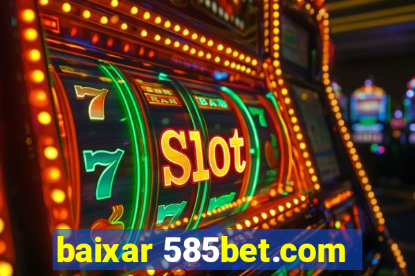 baixar 585bet.com