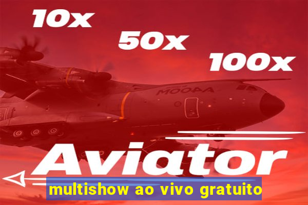 multishow ao vivo gratuito