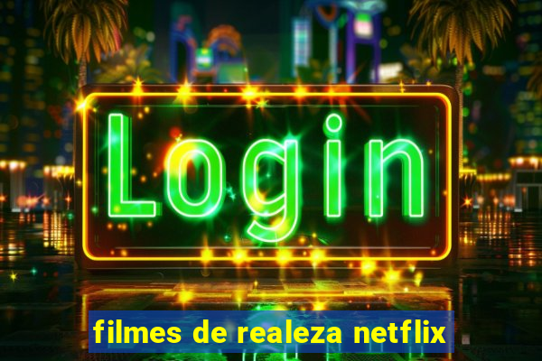 filmes de realeza netflix