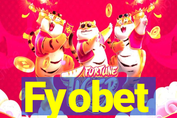 Fyobet