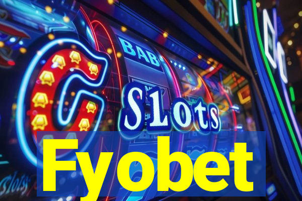 Fyobet