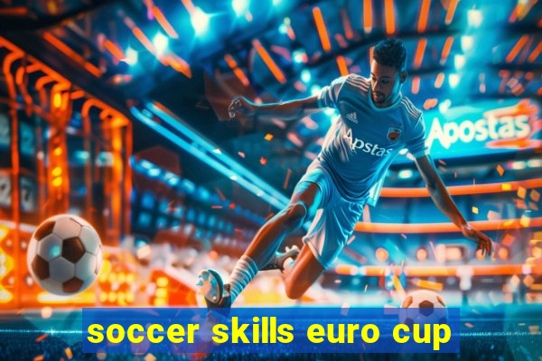 soccer skills euro cup