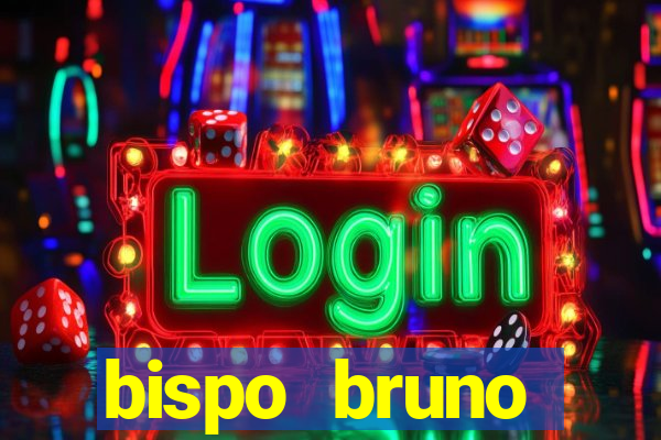 bispo bruno leonardo fortuna