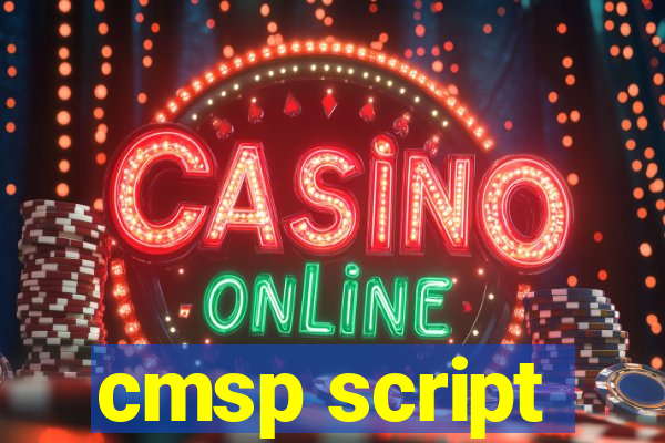 cmsp script