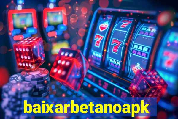 baixarbetanoapk