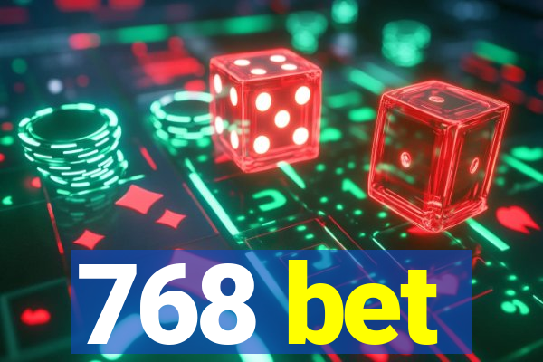 768 bet