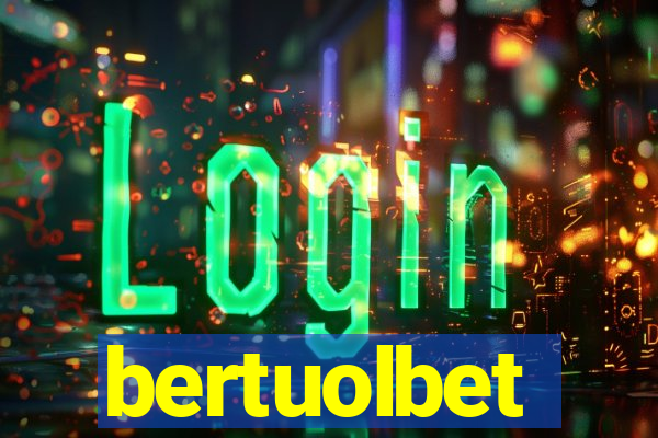 bertuolbet