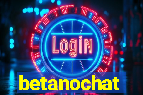 betanochat