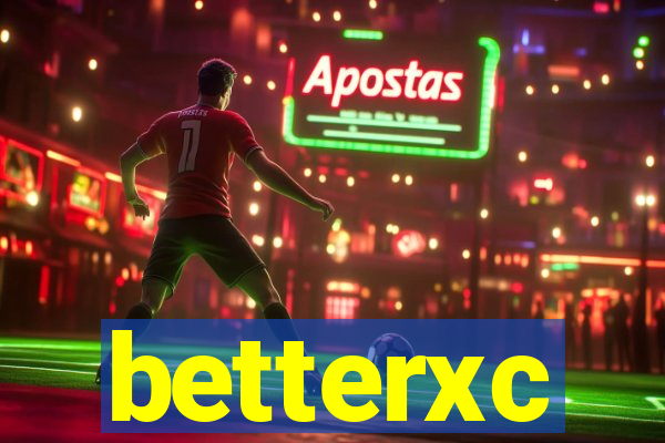 betterxc