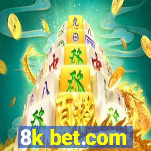 8k bet.com