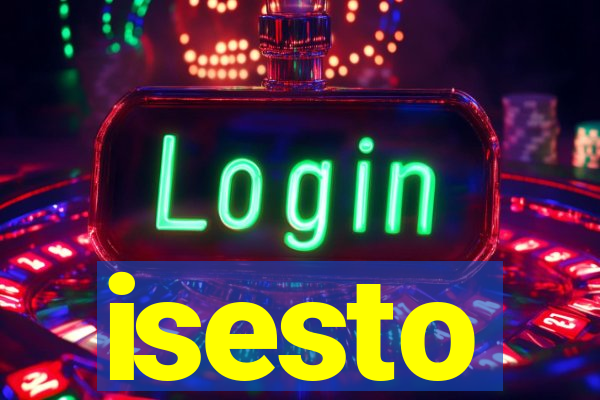 isesto