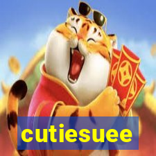 cutiesuee