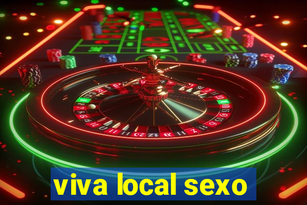 viva local sexo