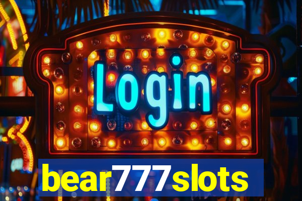 bear777slots