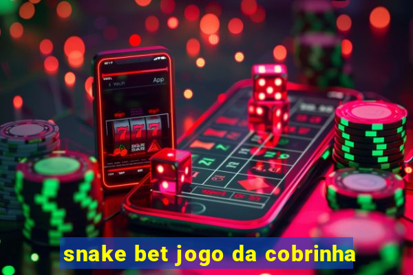 snake bet jogo da cobrinha