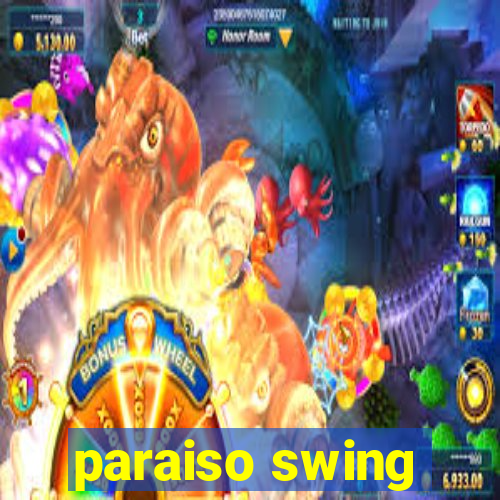 paraiso swing