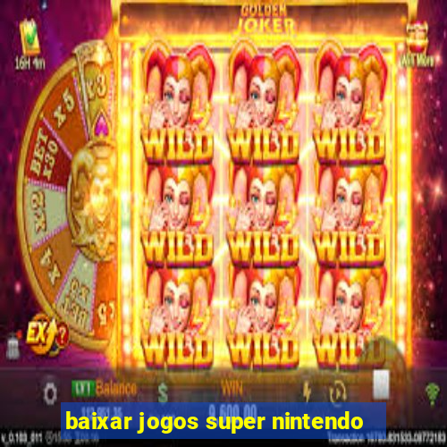 baixar jogos super nintendo