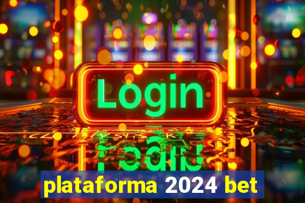 plataforma 2024 bet