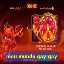 meu mundo gay gay