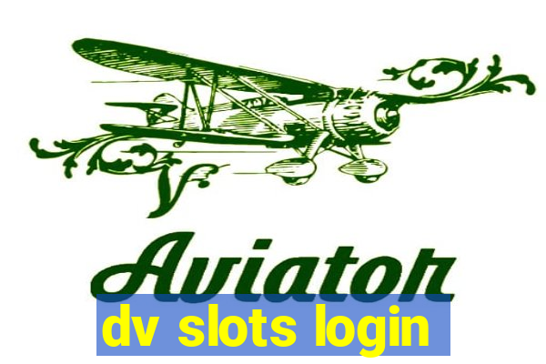 dv slots login