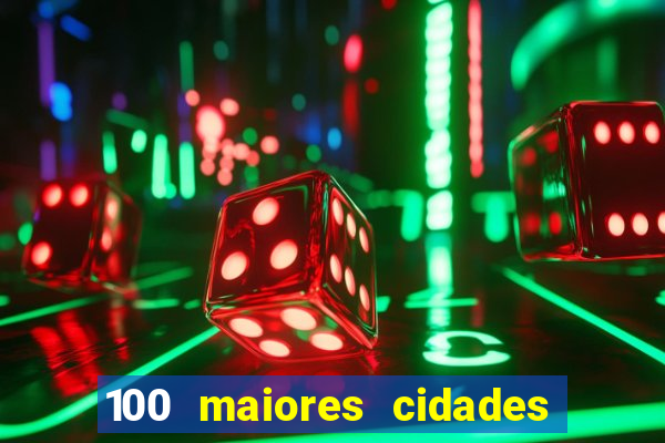 100 maiores cidades do brasil