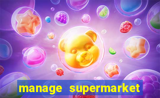 manage supermarket simulator mod apk (unlimited money and energy)