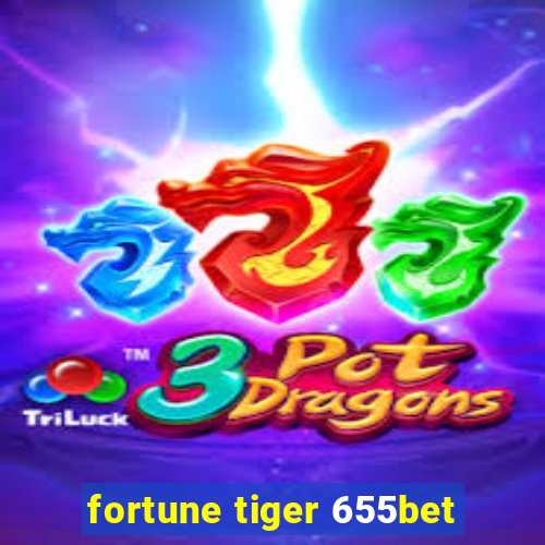 fortune tiger 655bet