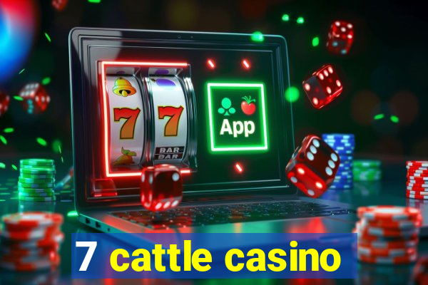 7 cattle casino