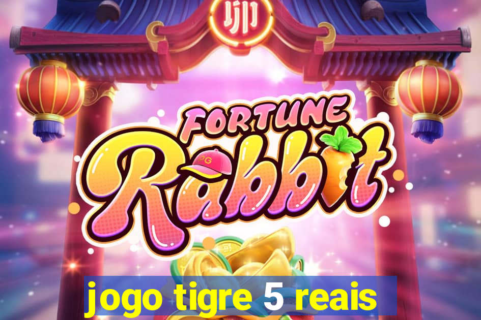 jogo tigre 5 reais