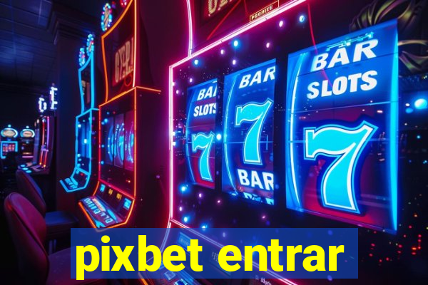 pixbet entrar