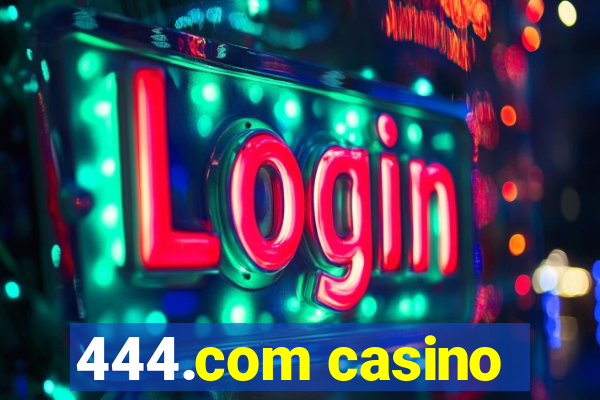 444.com casino