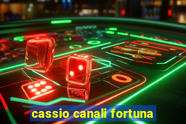 cassio canali fortuna