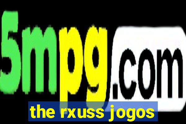 the rxuss jogos