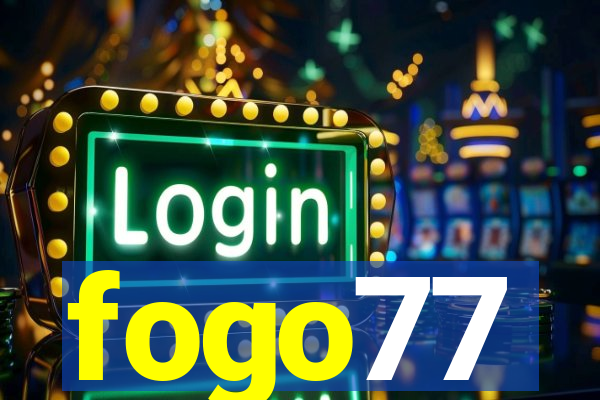 fogo77