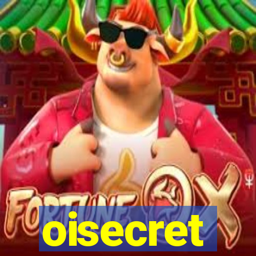 oisecret