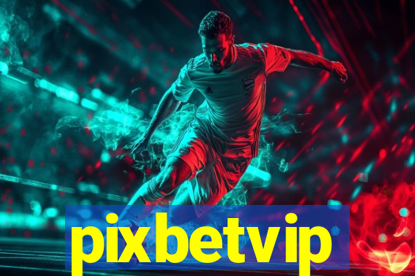 pixbetvip